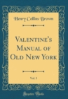 Image for Valentine&#39;s Manual of Old New York, Vol. 3 (Classic Reprint)