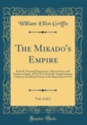 Image for The Mikado&#39;s Empire, Vol. 2 of 2: Book II. Personal Experiences, Observations, and Studies in Japan, 1870-1874; Book III. Supplementary Chapters, Including History to the Beginning of 1912 (Classic Re