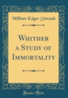 Image for Whither a Study of Immortality (Classic Reprint)