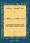 Image for Characteristicks, Vol. 3: Miscellaneous Reflections on the Preceding Treatises, and Other Critical Subjects; A Notion of the Tablature, or Judgment of Hercules (Classic Reprint)