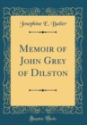 Image for Memoir of John Grey of Dilston (Classic Reprint)