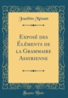 Image for Expose des Elements de la Grammaire Assyrienne (Classic Reprint)