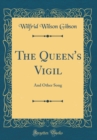 Image for The Queen&#39;s Vigil: And Other Song (Classic Reprint)