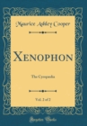 Image for Xenophon, Vol. 2 of 2: The Cyropaedia (Classic Reprint)
