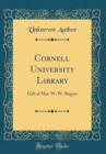 Image for Cornell University Library: Gift of Mrs. W. W. Rogers (Classic Reprint)