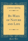 Image for By-Ways of Nature and Life (Classic Reprint)