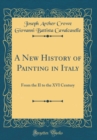 Image for A New History of Painting in Italy: From the II to the XVI Century (Classic Reprint)