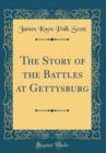 Image for The Story of the Battles at Gettysburg (Classic Reprint)