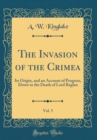 Image for The Invasion of the Crimea, Vol. 5: Its Origin, and an Account of Progress, Down to the Death of Lord Raglan (Classic Reprint)