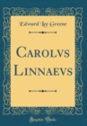 Image for Carolvs Linnaevs (Classic Reprint)