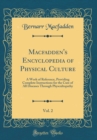 Image for Macfadden&#39;s Encyclopedia of Physical Culture, Vol. 2: A Work of Reference, Providing Complete Instructions for the Cure of All Diseases Through Physcultopathy (Classic Reprint)