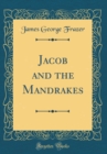 Image for Jacob and the Mandrakes (Classic Reprint)