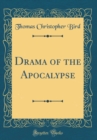 Image for Drama of the Apocalypse (Classic Reprint)