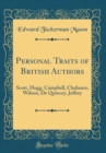 Image for Personal Traits of British Authors: Scott, Hogg, Campbell, Chalmers, Wilson, De Quincey, Jeffrey (Classic Reprint)