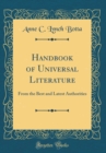 Image for Handbook of Universal Literature: From the Best and Latest Authorities (Classic Reprint)