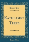 Image for Kathlamet Texts (Classic Reprint)