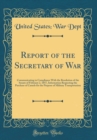 Image for Report of the Secretary of War: Communicating in Compliance With the Resolution of the Senate of February 2, 1857, Information Respecting the Purchase of Camels for the Purpose of Military Transportat