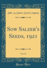 Image for Sow Salzer&#39;s Seeds, 1921, Vol. 53 (Classic Reprint)
