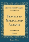 Image for Travels in Greece and Albania, Vol. 1 of 2 (Classic Reprint)