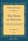 Image for The Book of History, Vol. 14: The World&#39;s Greatest War, From the Outbreak of the War to the Treaty of Versailles (Classic Reprint)
