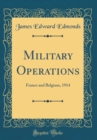 Image for Military Operations: France and Belgium, 1914 (Classic Reprint)