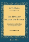 Image for The Hawaiian Islands and People: A Lecture Delivered at the U. S. National Museum; Under the Auspices of the Smithsonian Institution and of the Anthropological and Biological Societies of Washington; 