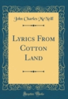 Image for Lyrics From Cotton Land (Classic Reprint)