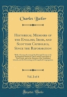 Image for Historical Memoirs of the English, Irish, and Scottish Catholics, Since the Reformation, Vol. 2 of 4: With a Succinct Account of the Principal Events in the Ecclesiastical History of This Country Ante