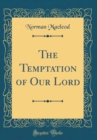 Image for The Temptation of Our Lord (Classic Reprint)