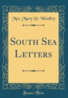 Image for South Sea Letters (Classic Reprint)