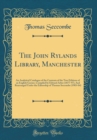 Image for The John Rylands Library, Manchester: An Analytical Catalogue of the Contents of the Two Editions of an English Garner, Compiled by Edward Arber (1877-97), And Rearranged Under the Editorship of Thoma