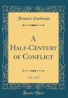 Image for A Half-Century of Conflict, Vol. 2 of 2 (Classic Reprint)