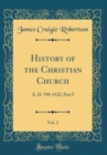 Image for History of the Christian Church, Vol. 2: A. D. 590-1122, Part I (Classic Reprint)