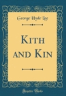 Image for Kith and Kin (Classic Reprint)