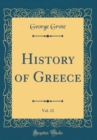 Image for History of Greece, Vol. 12 (Classic Reprint)