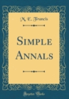 Image for Simple Annals (Classic Reprint)