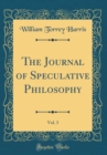 Image for The Journal of Speculative Philosophy, Vol. 3 (Classic Reprint)