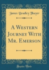 Image for A Western Journey With Mr. Emerson (Classic Reprint)