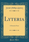 Image for Lyteria: A Dramatic Poem (Classic Reprint)