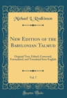 Image for New Edition of the Babylonian Talmud, Vol. 7: Original Text, Edited, Corrected, Formulated, and Translated Into English (Classic Reprint)