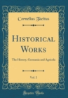 Image for Historical Works, Vol. 2: The History, Germania and Agricola (Classic Reprint)