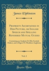 Image for Propriety Ascertained in Her Picture, or Inglish Speech and Spelling Rendered Mutual Guides, Vol. 2: Containing an Analysis Ov Dhe Scottish Dialect, and a Digest Ov Moddern Anglicism (Classic Reprint)