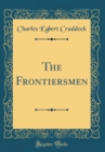 Image for The Frontiersmen (Classic Reprint)