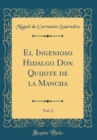 Image for El Ingenioso Hidalgo Don Quijote de la Mancha, Vol. 2 (Classic Reprint)