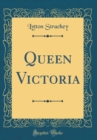 Image for Queen Victoria (Classic Reprint)