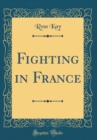 Image for Fighting in France (Classic Reprint)