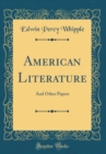 Image for American Literature: And Other Papers (Classic Reprint)