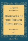 Image for Romances of the French Revolution, Vol. 2 (Classic Reprint)