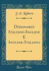 Image for Dizionario Italiano-Inglese E Inglese-Italiano (Classic Reprint)