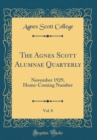 Image for The Agnes Scott Alumnae Quarterly, Vol. 8: November 1929, Home-Coming Number (Classic Reprint)